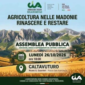 “Agricoltura nelle Madonie, rinascere e restare”, a Caltavuturo l’allarme del sindaco di Blufi Puleo: “Basta penalizzare famiglie e territori, serve unità per salvare l’economia locale.”